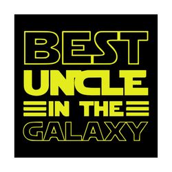 Best Uncle In The Galaxy svg, Family Svg, Best Uncle In The Galaxy Vector, Best Uncle In The Galaxy Png, Best Uncle In T