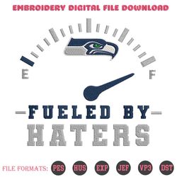 Funny Seattle Seahawks Fueled By Haters Embroidery Design