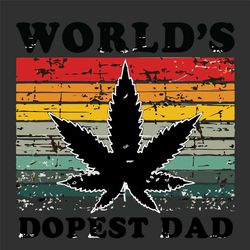 Worlds Dopest Dad Svg, Fathers Day Svg, Weed Cannabis Svg, Jamaican Weed Svg, Dopest Dad Svg, Worlds Dopest Svg, Funny F