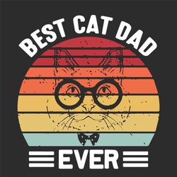 Best Cat Dad Ever Svg, Fathers Day Svg, Dad Svg, Best Cat Dad Svg, Best Cat Svg, Cat Dad Svg, Cat Svg, Papa Svg, Papa Lo