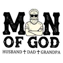 Man Of God Husband Dad Grandpa Svg, Fathers Day Svg, Man Of God Svg, Husband Svg, Dad Svg, Grandpa Svg, Funny Sayings Sv