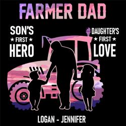 Farmer Dad Sons First Hero Daughters First Love Svg, Trending Svg, Logan Svg, Jenifer Svg, Sons Hero Svg, Daughters Love