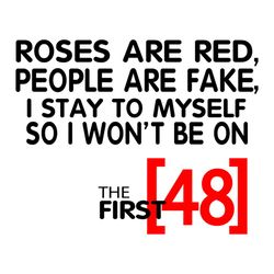 Roses Are Red People Are Fake I Stay To Myself So I Wont Be 48 Svg