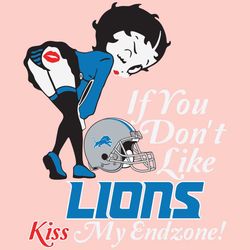 If You Dont Like Lions Kiss My Endzone Svg, Sport Svg, Detroit Lions Svg, Lions Svg, Lions Nfl, Lions Helmet Svg, Betty