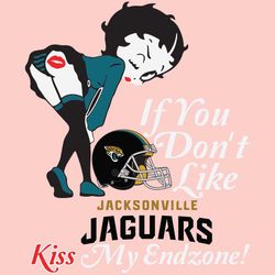 If You Dont Like Jaguars Kiss My Endzone Svg, Sport Svg, Jacksonville Jaguars, Jaguars Svg, Jaguars Nfl, Jaguars Helmet