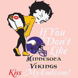 If You Dont Like Vikings Kiss My Endzone Svg, Sport Svg, Minnesota Vikings, Vikings Svg, Vikings Nfl, Vikings Helmet Svg