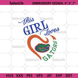 This Girl Loves Gators Logo Embroidery Design, NCAA Florida Gators Machine Embroidery Design