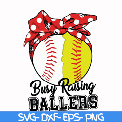 Busy raising ballers svg, png, dxf, eps file FN000178