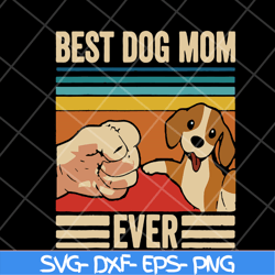 Vintage Best Dog Mom Ever svg, Mother's day svg, eps, png, dxf digital file MTD03042119