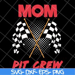 Mom pit crew svg, Mother's day svg, eps, png, dxf digital file MTD13042125