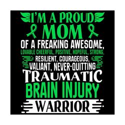 I Am A Proud Mom Of A Freaking Awesome Traumatic Brain Injury Warrior Svg, Trending Svg, Traumatic Brain Injury Svg, Mom