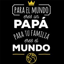 Eres El Mundo Papa Dia Del Padre Regalo Fathers Day Svg
