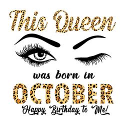 This Queen Was Born In October Svg, Birthday Svg, Queen Svg, Birthday Gift, October Queen Svg, October Svg, October Girl