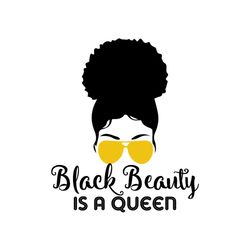Black beautiful is a queen Svg, Melanin Svg, Afro Girl Svg, Black Girl svg, Beautiful Svg