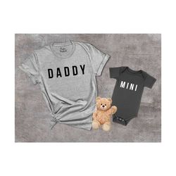 daddy and mini matching shirts, dad and kid gifts, gift for new dad, matching dad and baby tshirts, fathers day gift, da