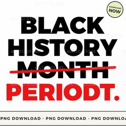 Digital PNG File - Black History Periodt  PNG Download, PNG File, Printable PNG, Instant Download