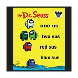By Dr.Seuss One Sus Two Sus Red Sus Blue Sus Svg, Among Us Svg, Among Svg Lovers Svg, Dr Seuss Svg, Grinch Svg, Impostor