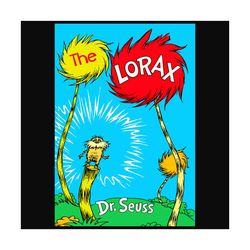 the lorax dr seuss svg, trending svg, dr seuss svg, thing svg, cat in hat svg, catinthehat svg, thelorax svg, dr seuss q