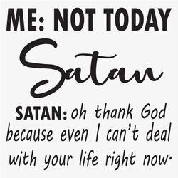 Me Not Today Satan Svg, Trending Svg, Satan Svg, Not Today, Funny Southern Svg, Files Sassy Svg, Southern Saying Svg, Ch
