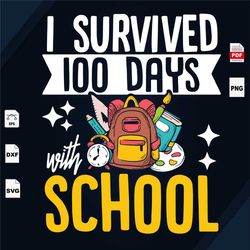 I Survived 100 Days School, 100th Day Of School, Happy 100th Day Of School, 100 Days Of School Svg, 100th Day Of School