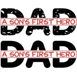 Dad A Son First Hero Svg, Fathers Day Svg, Funny Happy Fathers Day Svg, Daddy Svg, Fathers Day Gift Svg, Son Svg, Hero S