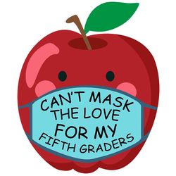 Cant love for my 5th graders mask svg,teach svg,apple teacher svg,teacher online teach svg,5th graders school svg,svg cr