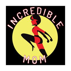 Incredible Mom Svg, Family Svg, Incredible Mom Svg, The Incredible Svg, Mom Svg, Sexy Mom Svg, Mom Lover Svg, Strong Mom