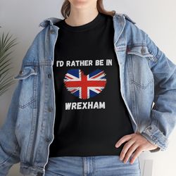 I_d Rather Be In Wrexham - Union Jack Heart