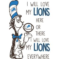 I Will Love My Lions Here Or There, I Will Love My Lions Everywhere Svg, Dr Seuss Svg, Sport Svg, Digital download