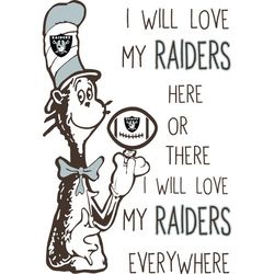 I Will Love My Raiders Here Or There, I Will Love My Raiders Everywhere Svg, Dr Seuss Svg, Sport Svg, Digital download