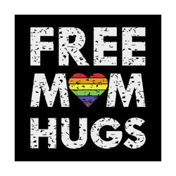 free mom hugs tshirt LGBT svg