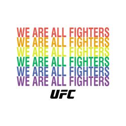 We Are All Fighters UFC TShirt Svg, UFC Svg, LGBT Shirt Svg, Happy Pride Month Svg, Png, Dxf, Eps