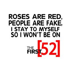 Roses Are Red People Are Fake I Stay To Myself So I Wont Be 52 Svg