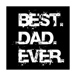 Best Dad Ever Happy Fathers Day Svg
