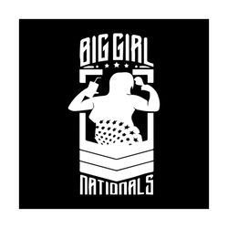 1st Annual Big Girl Nationals Svg, Nation Svg, Big Girl Svg