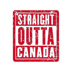 Straight Outta Canada TShirt Svg, Canadian Shirt Svg, Straight Outta Svg, Silhouette Cameo, Cricut file, Svg, Png, Eps,