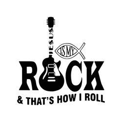 Jesus Is My Rock And That Is How I Roll Svg