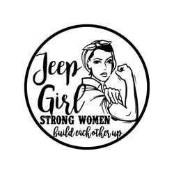 Jeep GirlStrong Women Build Each Other Up Svg