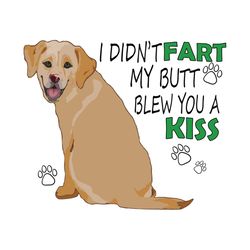I Did Not Fart My Butt Blew You A Kiss Svg, Trending Svg, Dog Svg, I Did Not Fart Svg, My Butt Blew You A Kiss Svg, Cute