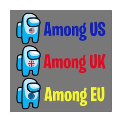 Among Us Among Uk Among EU Svg, Trending Svg, Among Us Svg, Among Uk Svg, Among EU Svg, Impostor Svg, Crewmates Svg, Sus