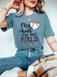 comfort colors shirt my heart is on that field shirt, field shirt, baseball heart shirt, game day shirt, baseball shirt,