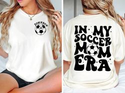 Personalized Soccer Mom Shirt, Custom Soccer Shirt, Funny Soccer Mom Shirt, Soccer Lover Gift, Soccer Mom Shirt, Game Da