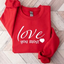 Love You Most Shirt, You More Couple Shirt, Valentines Day Shirts, Valentine Gift Shirt, Lover Outfit, Wife Husband Shir