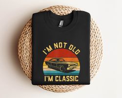 Gift for Dad Loves Classic Cars, Im Not Old Im Classic T-shirt, Grandfather Shirt, Birthday Car Shir