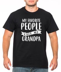 Grandpa Shirt, Funny Grandpa Shirt, Gift For Grandad, Fathers Day Shirt, Funny Shirt For Grandpa, My Favorite People Cal