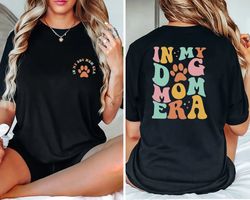 In My Dog Mom Era Sweatshirt, Dog Mom Era Shirt, Dog Mom Shirt, Gift for dog mom, Dog Mom Gift for Her, Funny Mom Tee, M
