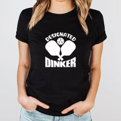 designated dinker shirt, pickleball shirt, funny pickleball gifts,pickleball player shirt for women, sport graphic tees,