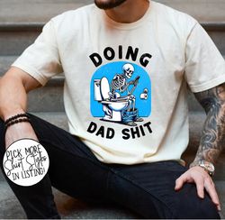 Doing Dad Shit Shirt, Funny Fathers Day Shirt, Dad Life Shirts, Funny Dad Shirts, Cool Dad Shirts, Fatherhood Shirt