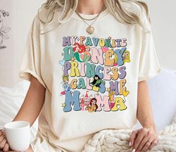 My Favorite Princess Calls Me Mama Shirt, Disneyland Mama shirt, Princess
