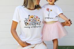 raising wildflowers shirt, wildflowers mom and baby matching shirts,